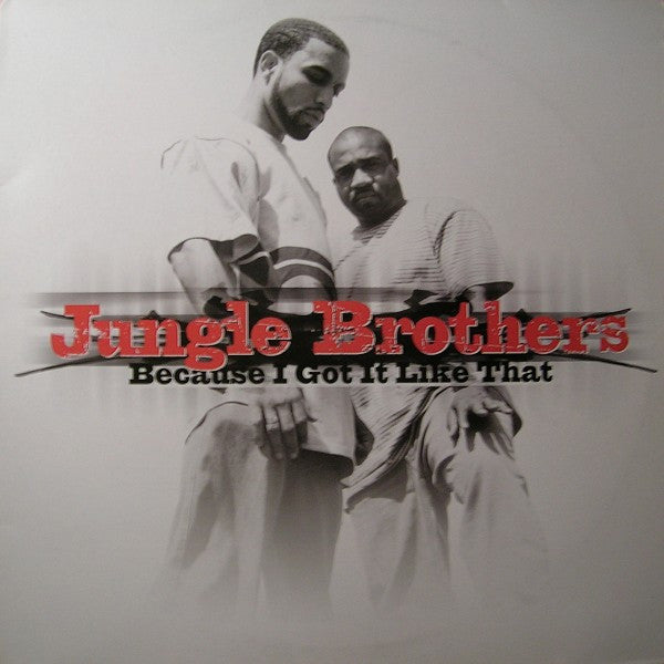 Master Release: Because I Got It Like That (Remixes) by Jungle Brothers